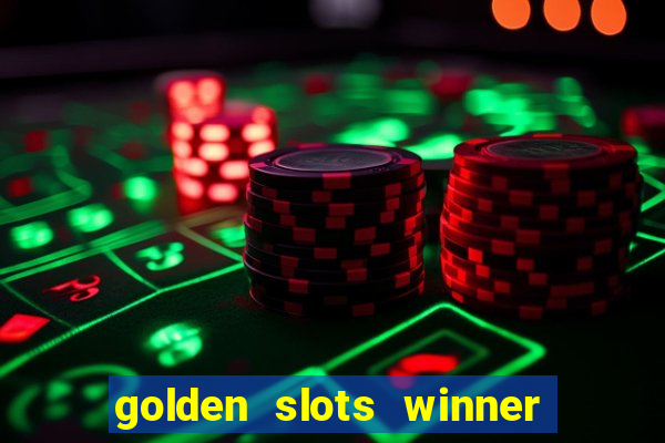 golden slots winner paga mesmo