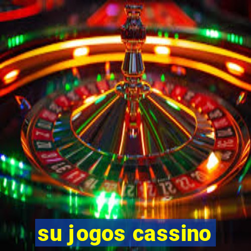 su jogos cassino