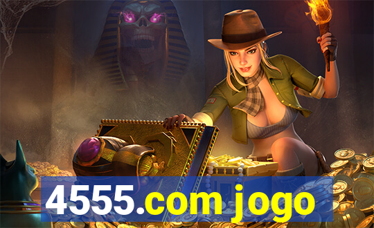 4555.com jogo