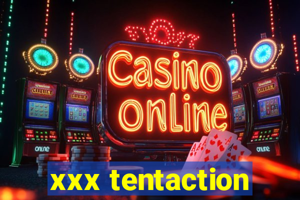 xxx tentaction