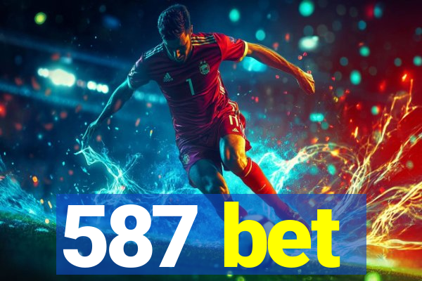 587 bet