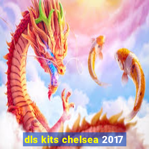 dls kits chelsea 2017