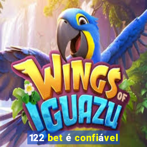 122 bet é confiável