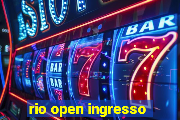 rio open ingresso