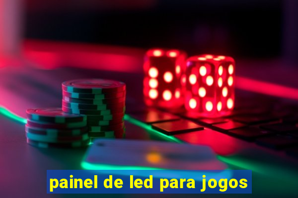 painel de led para jogos