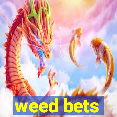 weed bets