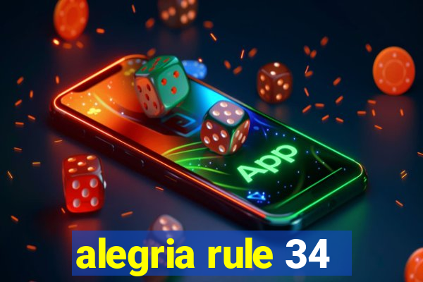 alegria rule 34