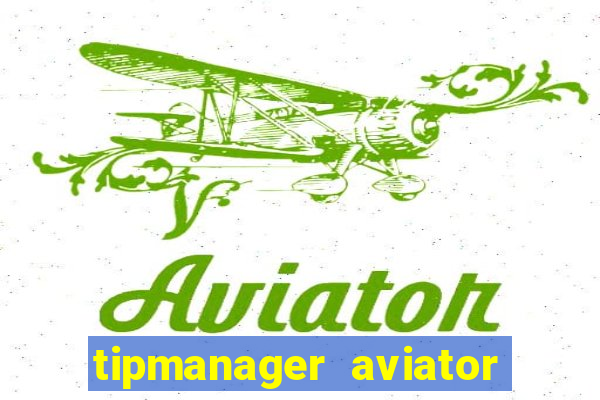 tipmanager aviator aposta 1