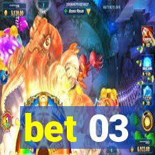 bet 03