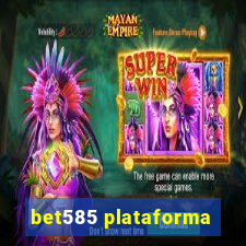 bet585 plataforma