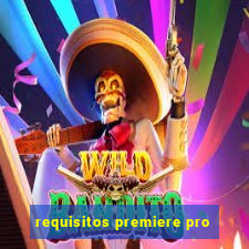 requisitos premiere pro