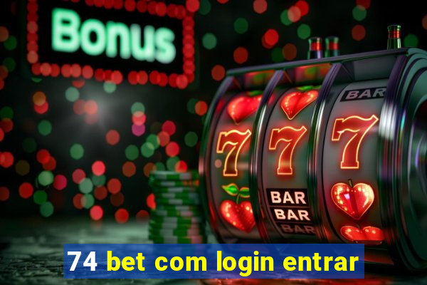 74 bet com login entrar