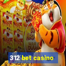 312 bet casino