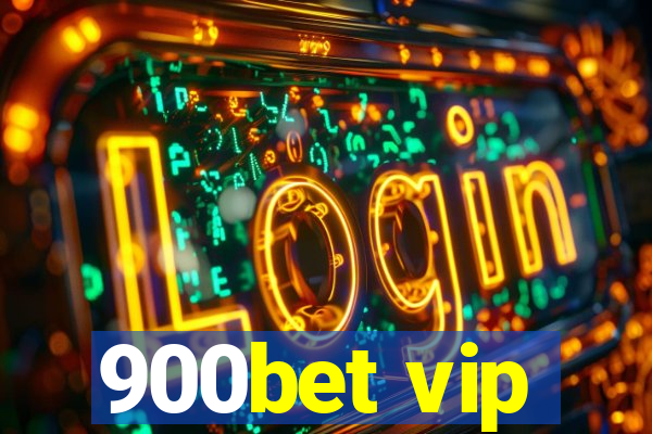 900bet vip