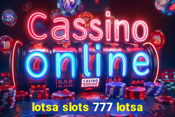 lotsa slots 777 lotsa