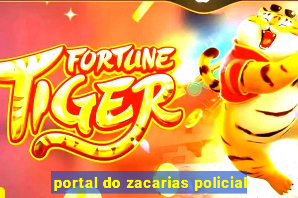 portal do zacarias policial