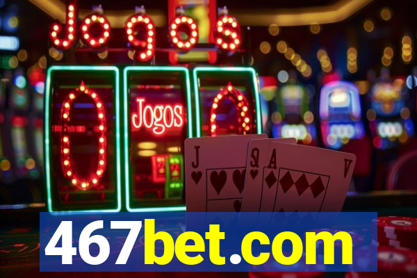 467bet.com