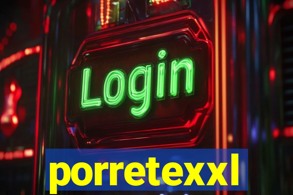 porretexxl