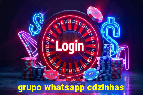 grupo whatsapp cdzinhas