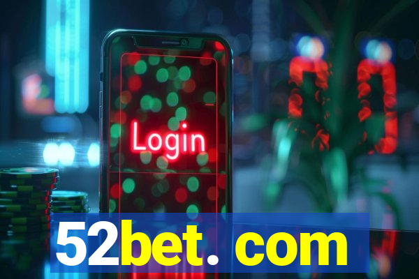 52bet. com