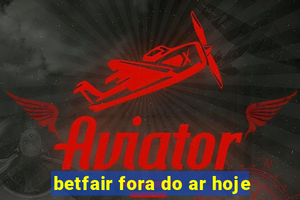 betfair fora do ar hoje