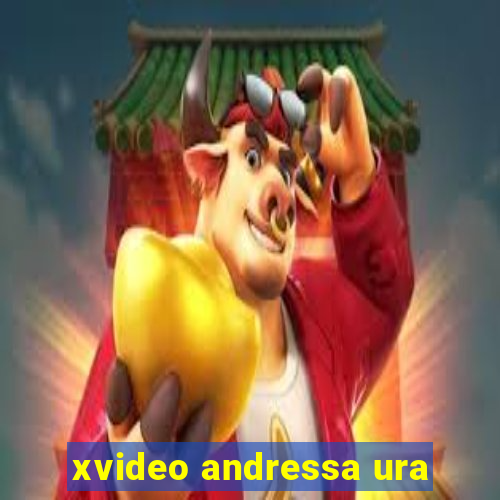 xvideo andressa ura