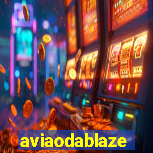 aviaodablaze