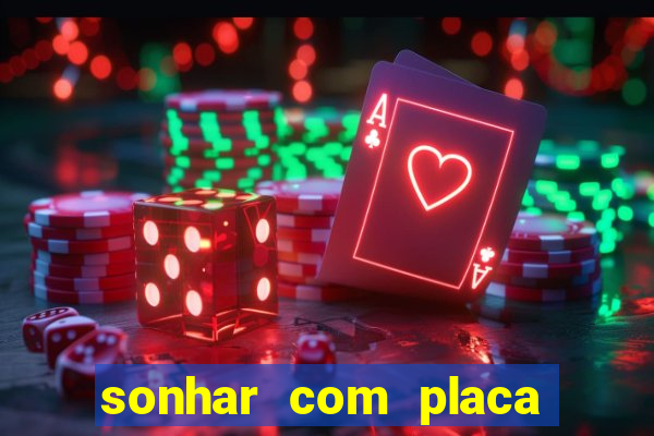 sonhar com placa de carro