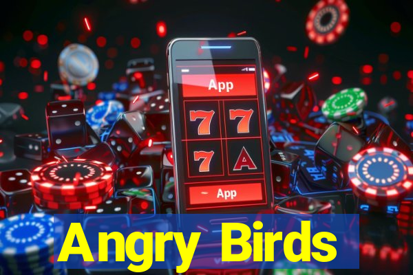 Angry Birds