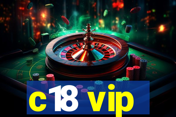 c18 vip