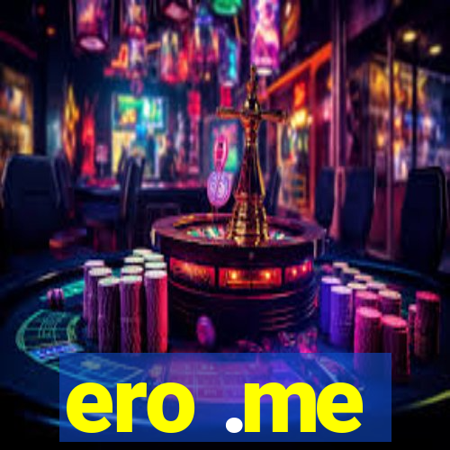 ero .me