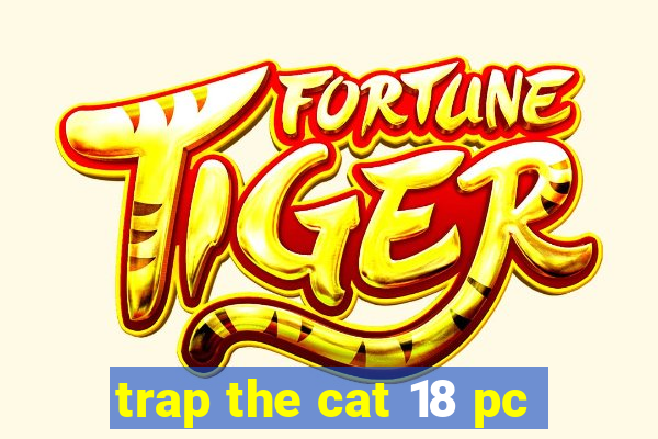 trap the cat 18 pc