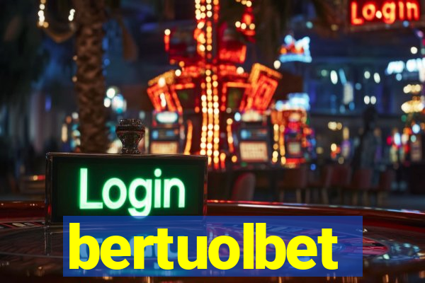 bertuolbet