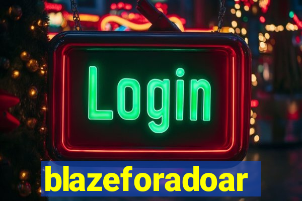 blazeforadoar