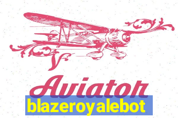 blazeroyalebot