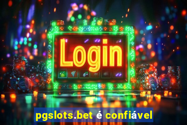 pgslots.bet é confiável