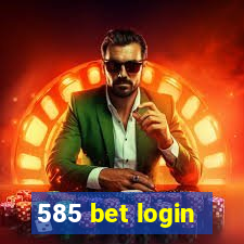 585 bet login