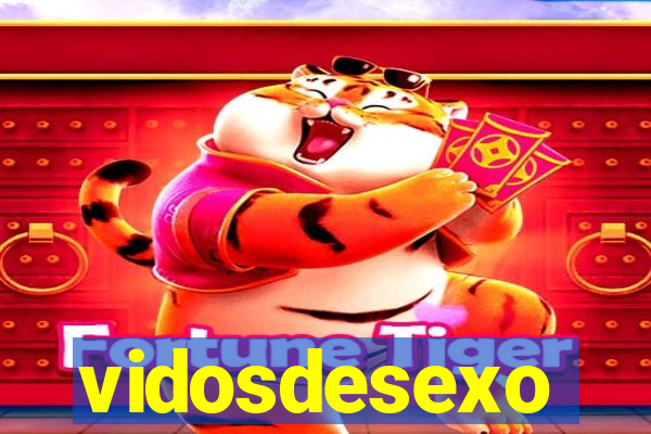 vidosdesexo