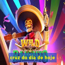 cruz do dia de hoje