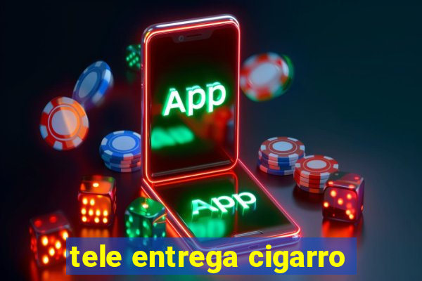 tele entrega cigarro