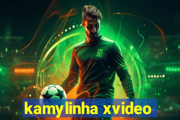 kamylinha xvideo