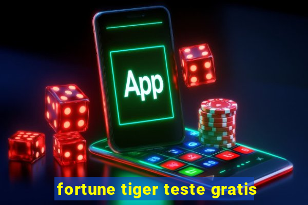 fortune tiger teste gratis