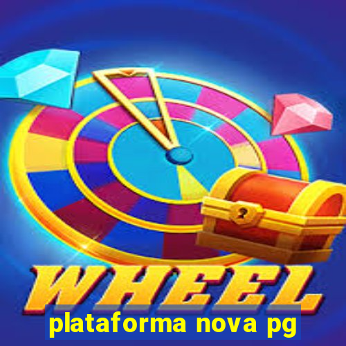 plataforma nova pg