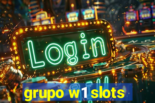 grupo w1 slots