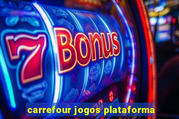 carrefour jogos plataforma