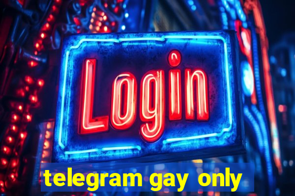 telegram gay only