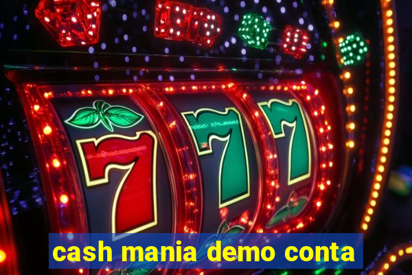 cash mania demo conta