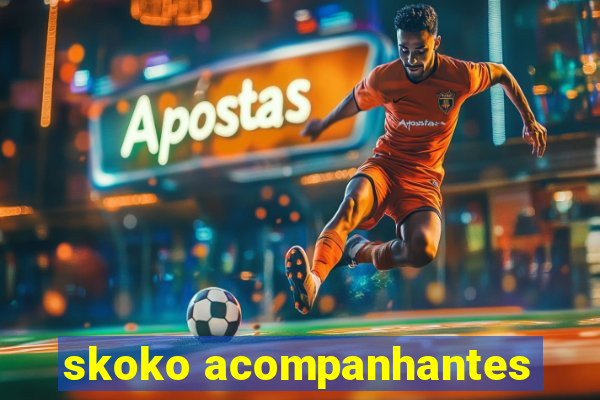 skoko acompanhantes