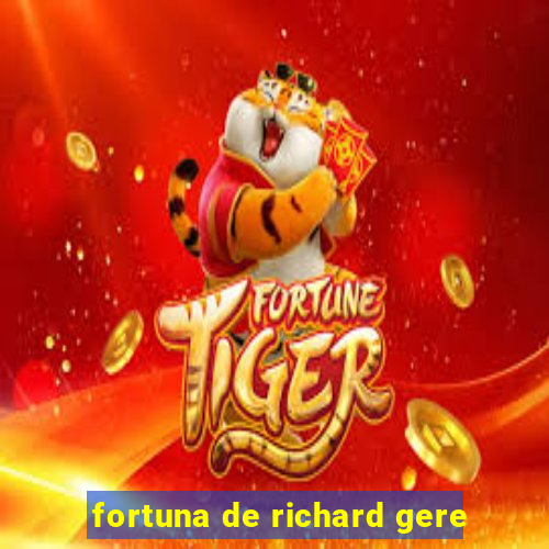 fortuna de richard gere