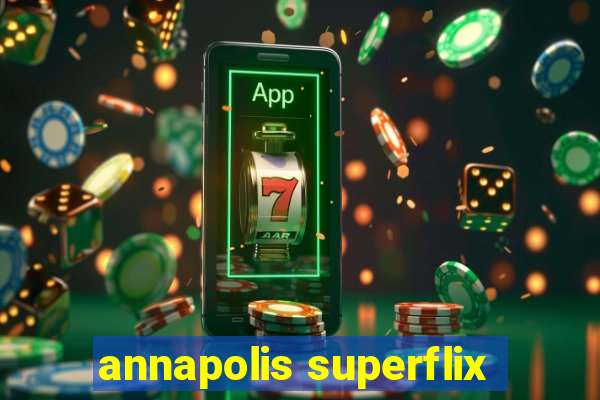 annapolis superflix